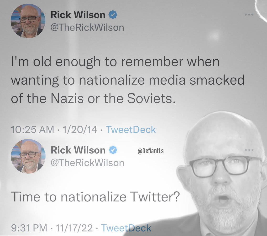 Hypocrite Rick Wilson showing 2014 tweet complaining about nationalizing media, then in 2022 advocating to nationalize Twitter.