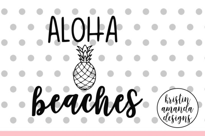Download Free Aloha Beaches Summer Svg Dxf Eps Png Cut File Cricut ...