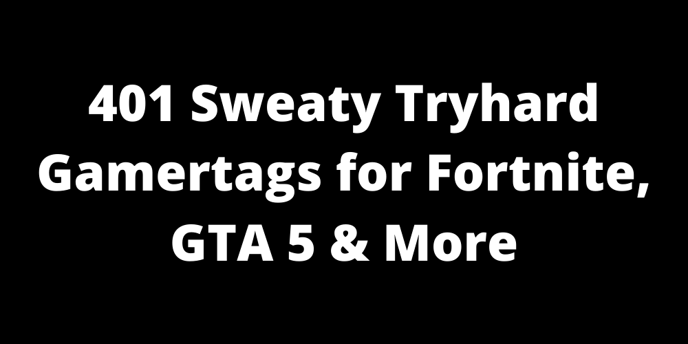 Create good names for games, profiles, brands or social networks. 401 Sweaty Tryhard Names For Fortnite Gta 5 More