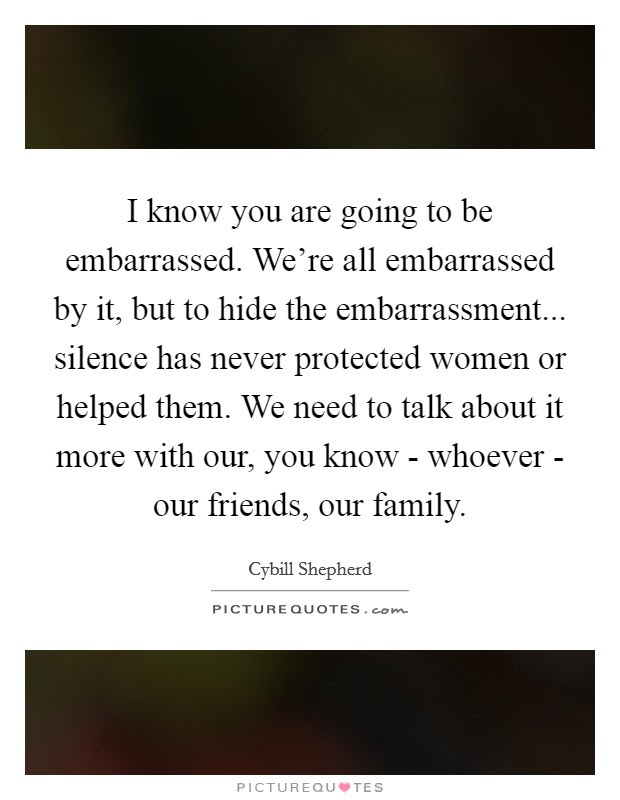 You can to use those 8 images of quotes as a desktop wallpapers. Family Embarrassment Quotes Sayings Family Embarrassment Picture Quotes