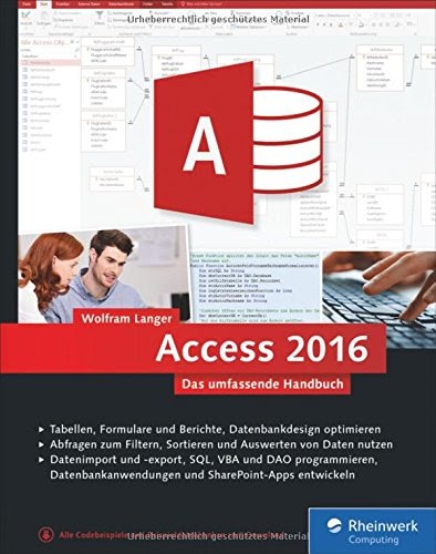 Access-2016-Das-ufassende-Handbuch-Tabellen-Forulare-Berichte-Datenbankdesign-Abfragen-Iport-und-Export-SQL-VBA-DAO-u-v
