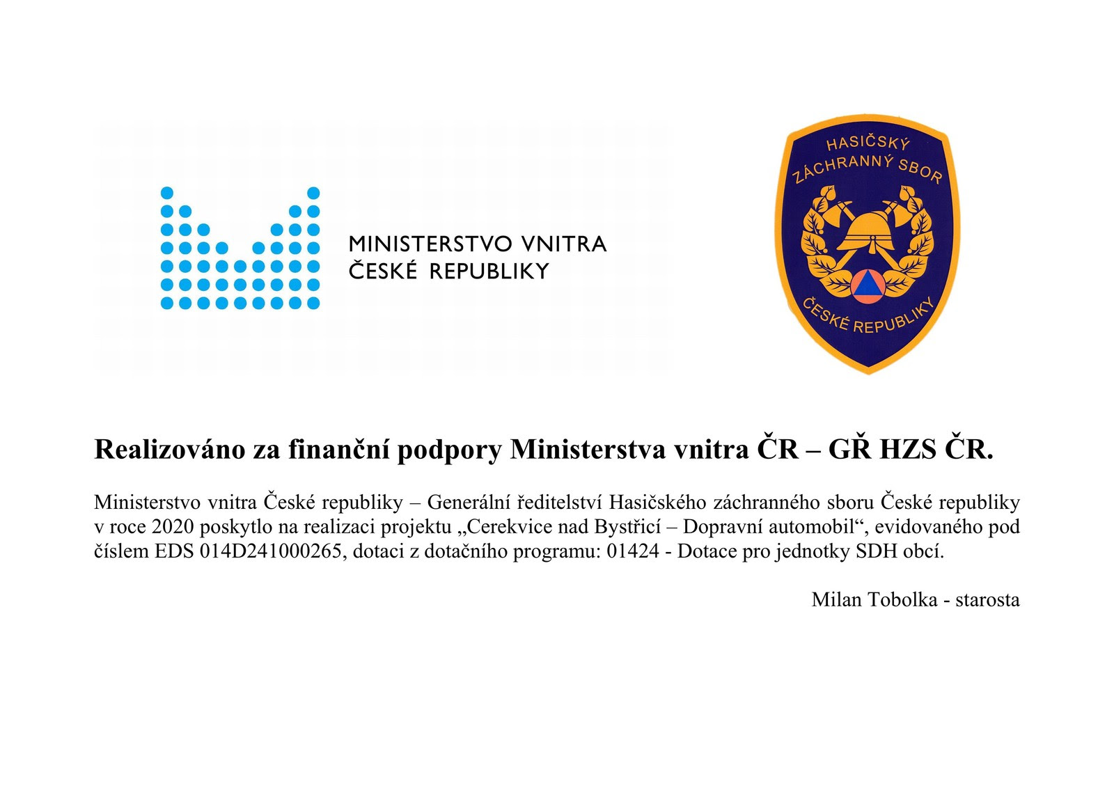 Ministerstvo vnútra vydalo usmernenie o správe registratúry počas home office vláda vymenovala nového prednostu okresného úradu v rožňave Realizovano Za Financni Podpory Ministerstva Vnitra Cr Gr Hzs Cr Cerekvice Nad Bystrici