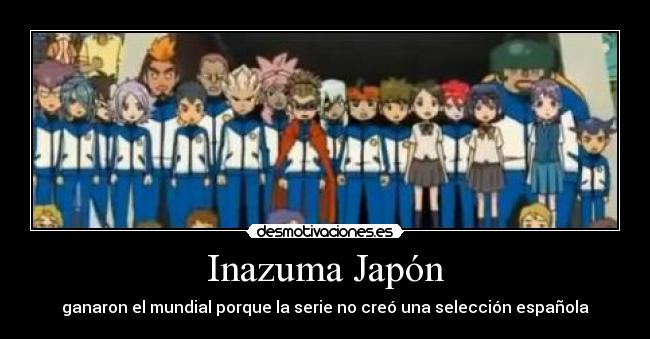 Inazuma eleven 09 audio castellano ¡levanta, willy! Inazuma Japon Desmotivaciones