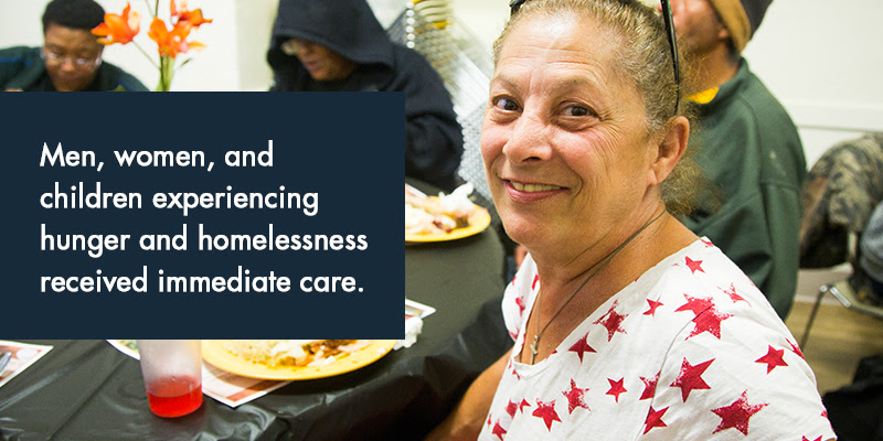 Men, women and children experiencing hunger and homelessness received immediate care.
