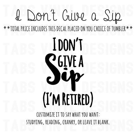 Free Free 338 I Dont Give A Sip Svg SVG PNG EPS DXF File