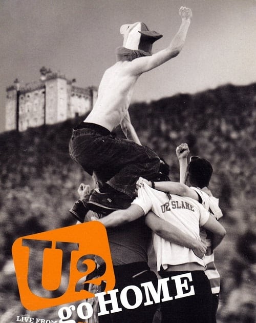 HD U2: Go Home - Live from Slane Castle (2003) Película Completa En Español Latino Pelisplus