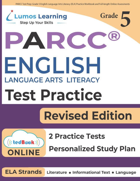 In 5th grade, many new and exciting concepts are learned and mastered. Parcc Test Prep Grade 5 English Language Arts Literacy Ela Practice Workbook And Full Length Online Assessments Parcc Study Guide By Lumos Learning Paperback Barnes Noble