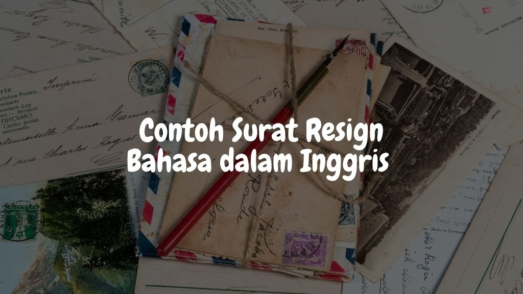 Contoh surat pengunduran diri kerja bahasa inggris. Contoh Surat Resign Bahasa Dalam Inggris