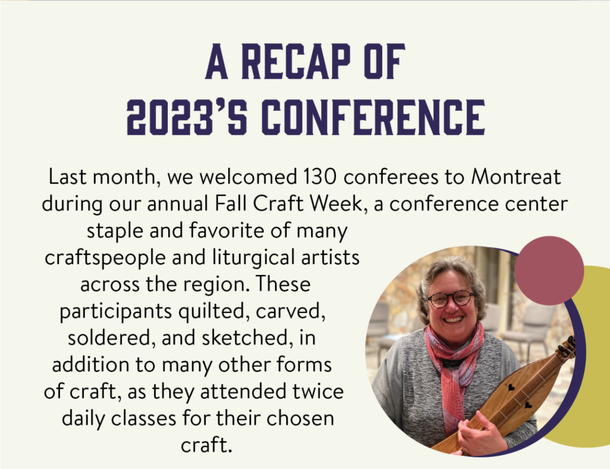 A recap of 2023's conference - Last month, we welcomed 130 conferees to Montreat during our annual Fall Craft Week, a conference center staple and favorite of many craftspeople and liturgical artists across the region. These participants quilted, carved, soldered, and sketched, in addition to many other forms of craft, as they attended twice daily classes for their chosen craft. 