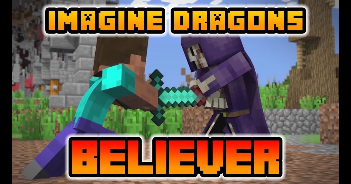 Ntfs Deny Minecraft Songs Believer Imagine Dragons Minecraft Cover Minecraft Animation And Videos Lyrics - roblox song believer 1 hour