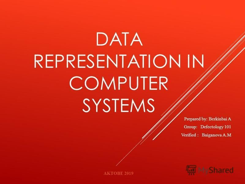 The word size represents the data size that is handled most efficiently by a particular architecture. Prezentaciya Na Temu Data Representation In Computer Systems Aktobe 2019 Prepared By Berkinbai A Group Defectology 101 Verified Baiganova A M Skachat Besplatno I Bez Registracii