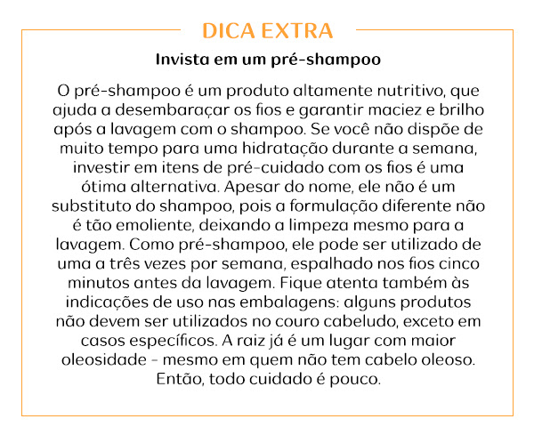 Dica Extra: Invista em um pré-shampoo