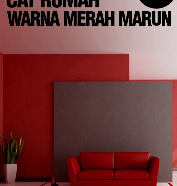 38 Kombinasi Cat  Kamar Warna  Merah  Maroon Ide Cat  Rumah