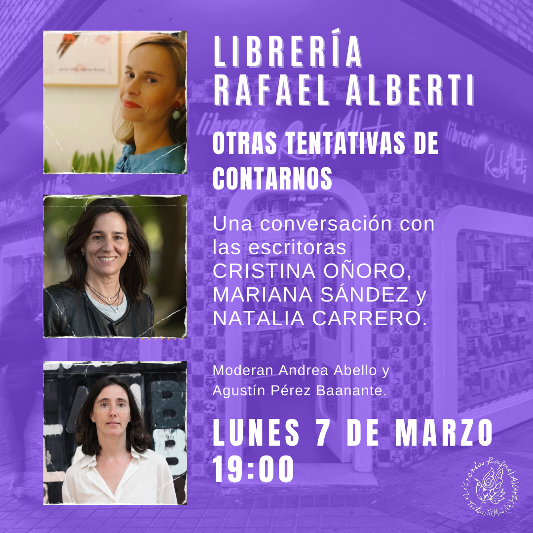 OTRAS TENTATIVAS DE CONTARNOS: Natalia Carrero, Mariana Sández y Cristina Oñoro.