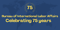 Bureau of International Labor Affairs Celebrating 75 years 