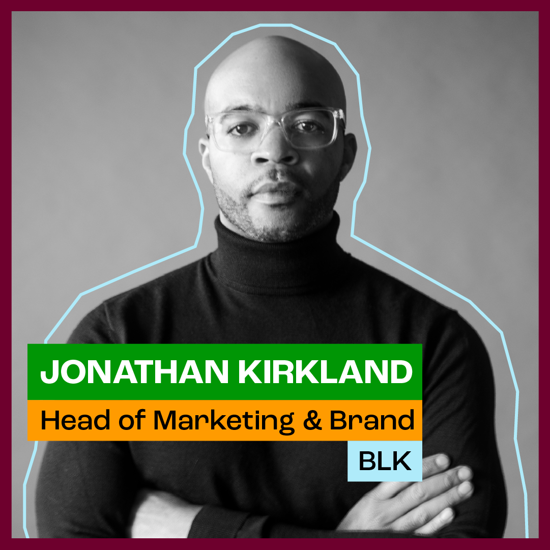 [HEADSHOT] Jonathan Kirkland, Head of Marketing and Brand, BLK