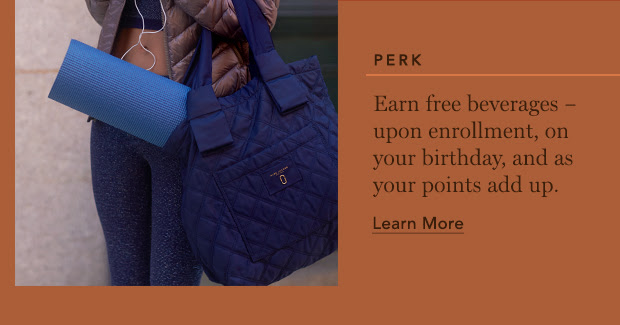 Perk: Earn free beverages upon enrollment, on your birthday, and as your points add up.