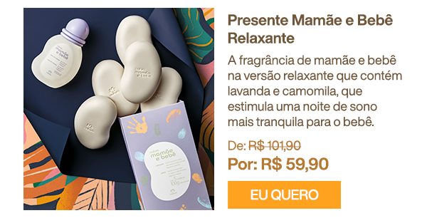 Presente Mamãe e Bebê Relaxante. Eu Quero