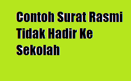 Cara Membuat Surat Rasmi Tidak Hadir Ke Sekolah - Seputar 