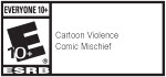 EVERYONE 10+ Cartoon Violence, Comic Mischief