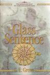 The Glass Sentence (The Mapmakers Trilogy, #1)