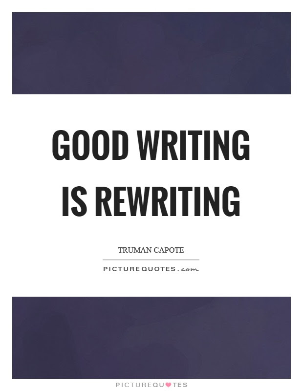 Write what should not be forgotten. Good Writing Is Rewriting Picture Quotes