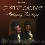 The
      Three Clerks by Anthony Trollope