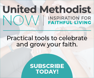 United Methodist Now: Subscribe today!