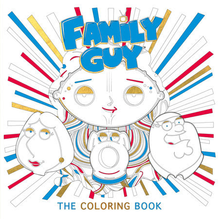 All information about family guy meg coloring pages. Family Guy The Coloring Book Penguin Random House International Sales