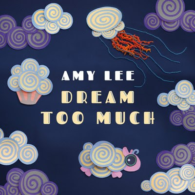 Dream Too Much by  Amy Lee