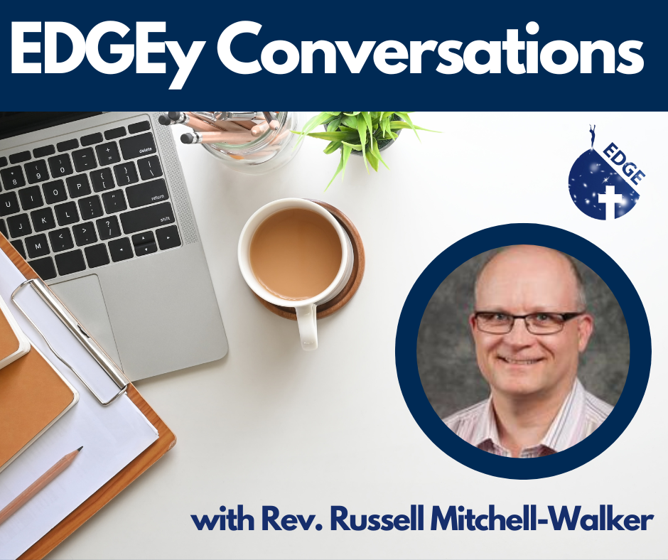 Rev. Russell Mitchell-Walker for EDGEy converations