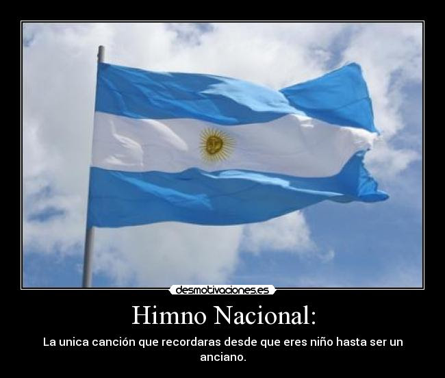 Frases, citas y refranes himno para facebook y twitter. Himno Nacional Desmotivaciones