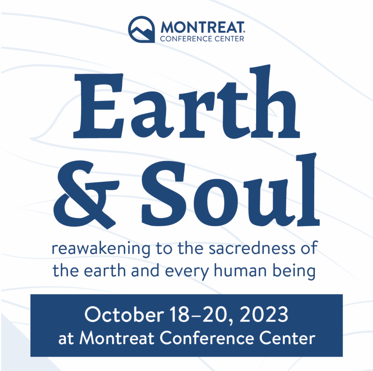 Earth & Soul - Reawakening to the sacredness of the earth and every human being. October 25-27, 2022, at Montreat Conference Center