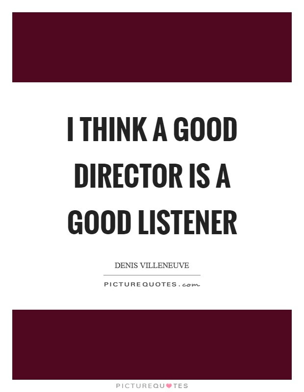 Here is the list of the world's most important and great directors. Good Director Quotes Sayings Good Director Picture Quotes