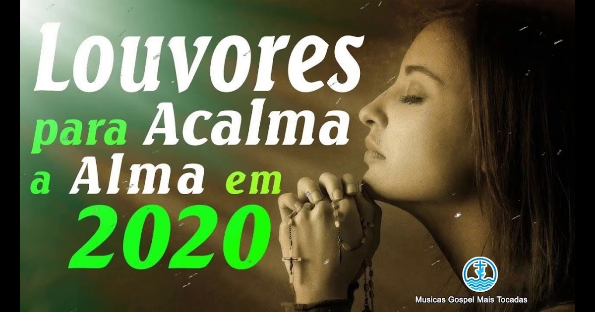 Baixar Louvores De 2020 - Louvores e Adoração 2020 - As ...