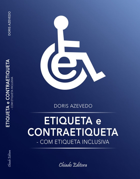 O livro ‘Etiqueta e Contraetiqueta – Com Etiqueta Inclusiva’ aborda comportamentos e a maneira de pensar a respeito das pessoas com deficiência