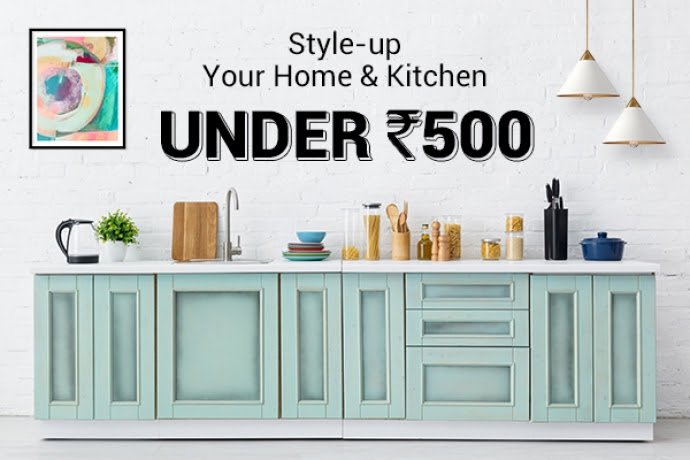 Style-up Your Home & Kitchen Under 500