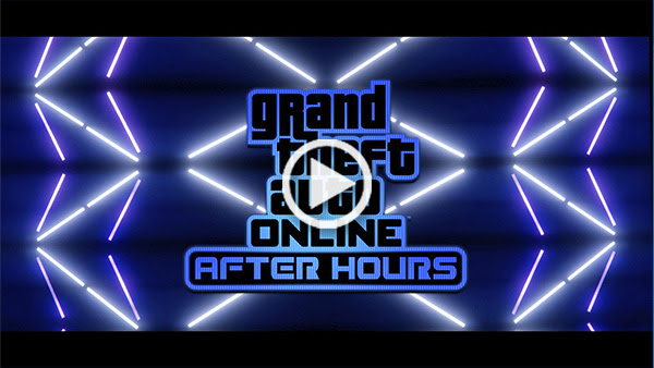GRAND THEFT AUTO ONLINE AFTER HOURS