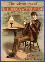 The Adventures of Sherlock Holmes
            by Sir Arthur Conan Doyle