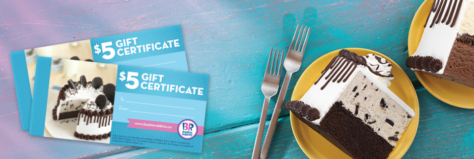 Need to buy another baskin robbins gift card? Gift Certificates Baskin Robbins Canada