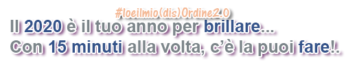 Io e il mio (dis) Ordine 2.0 - Con 15 minuti alla volta c'è la puoi fare!.