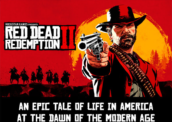 ROCKSTAR GAMES PRESENTS RED DEAD REDEMPTION II | AN EPIC TALE OF LIFE IN AMERICA AT THE DAWN OF THE MODERN AGE