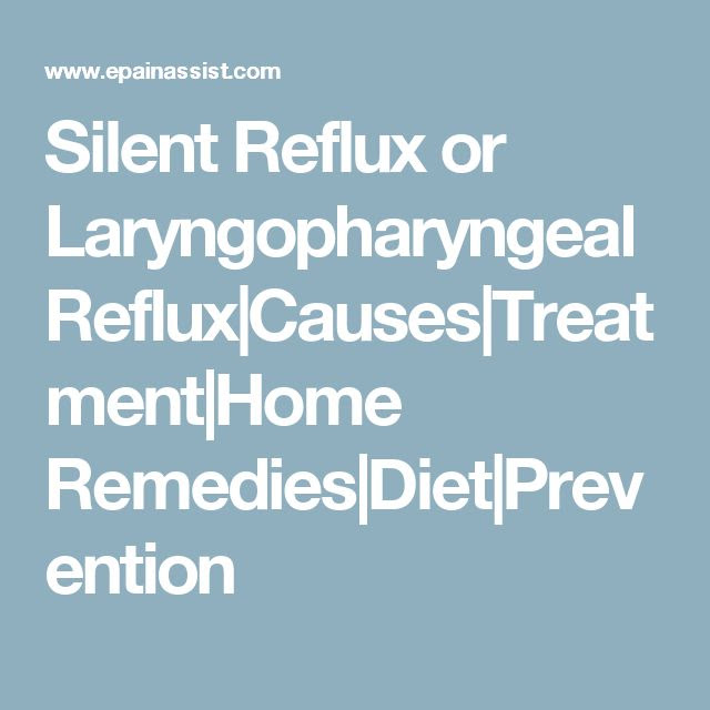 Silent acid reflux home remedies