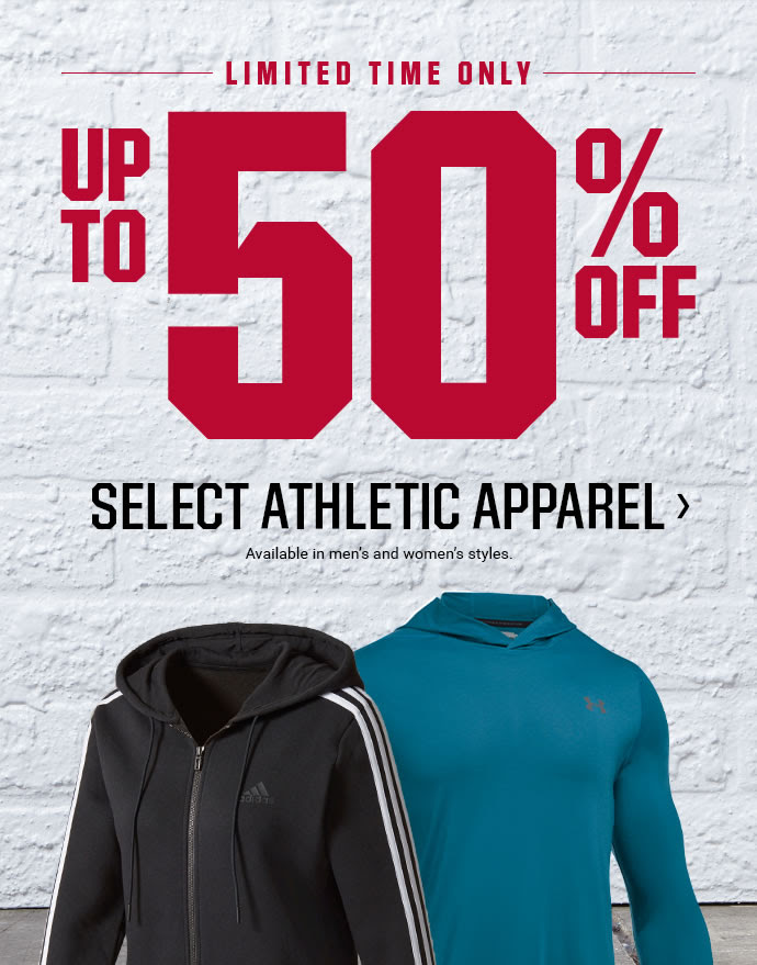 LIMITED TIME ONLY | UP TO 50% OFF SELECT ATHLETIC APPAREL | Available in men's and women's styles.