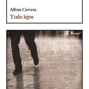 Todo lejos, de Alfons Cervera